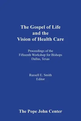 L'Évangile de la vie et la vision des soins de santé - The Gospel of Life and the Vision of Health Care