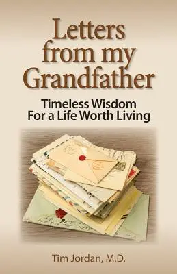 Lettres de mon grand-père : Sagesse intemporelle pour une vie qui vaut la peine d'être vécue - Letters from My Grandfather: Timeless Wisdom for a Life Worth Living