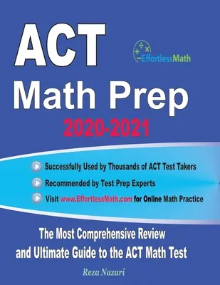 ACT Math Prep 2020-2021 : La révision la plus complète et le guide ultime pour le test de mathématiques ACT - ACT Math Prep 2020-2021: The Most Comprehensive Review and Ultimate Guide to the ACT Math Test