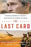 La dernière carte : La décision de George W. Bush d'intervenir en Irak - The Last Card: Inside George W. Bush's Decision to Surge in Iraq