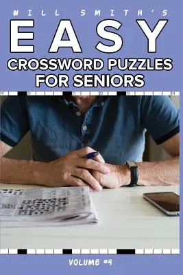 Mots croisés faciles de Will Smith pour les seniors - Volume 4 - Will Smith Easy Crossword Puzzle For Seniors - Volume 4