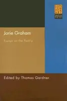 Jorie Graham : Essais sur la poésie - Jorie Graham: Essays on the Poetry