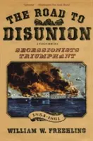 Le chemin de la désunion, Volume 2 : Les sécessionnistes triomphants, 1854-1861 - The Road to Disunion, Volume 2: Secessionists Triumphant, 1854-1861