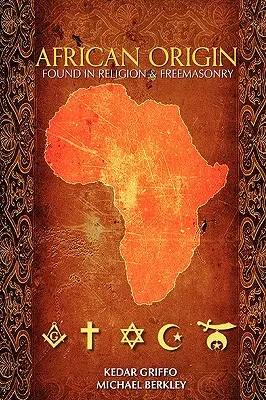 L'origine africaine dans la religion et la franc-maçonnerie - African Origin found in Religion and Freemasonry