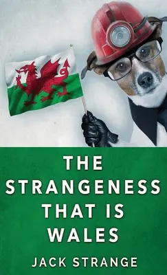 L'étrangeté du Pays de Galles - The Strangeness That Is Wales