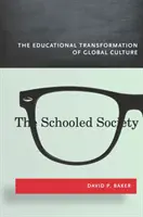 La société scolarisée : La transformation éducative de la culture mondiale - The Schooled Society: The Educational Transformation of Global Culture