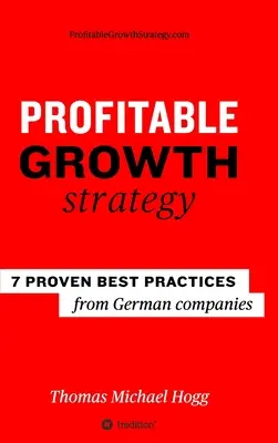 Stratégie de croissance rentable : 7 bonnes pratiques éprouvées d'entreprises allemandes - Profitable Growth Strategy: 7 proven best practices from German companies