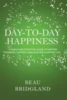 Le bonheur au quotidien - Day-to-Day Happiness