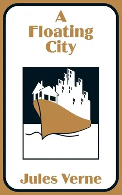 Une ville flottante - A Floating City