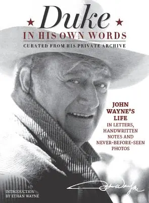 Duke dans ses propres mots : La vie de John Wayne à travers des lettres, des notes manuscrites et des photos inédites tirées de ses archives privées. - Duke in His Own Words: John Wayne's Life in Letters, Handwritten Notes and Never-Before-Seen Photos Curated from His Private Archive