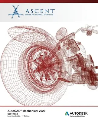 AutoCAD Mechanical 2020 : Essentials : Éditeur agréé Autodesk - AutoCAD Mechanical 2020: Essentials: Autodesk Authorized Publisher