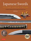 Les sabres japonais : Icônes culturelles d'une nation : L'histoire, la métallurgie et l'iconographie du sabre de Samouraï [Avec DVD]. - Japanese Swords: Cultural Icons of a Nation: The History, Metallurgy and Iconography of the Samurai Sword [With DVD]