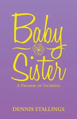 Baby Sister : Une promesse de sacrifice - Baby Sister: A Promise of Sacrifice