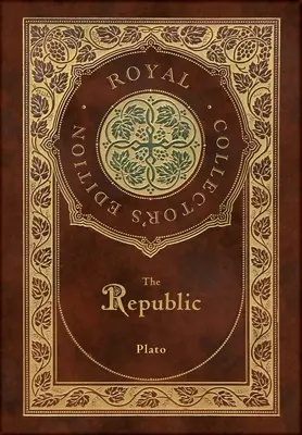 La République (Édition Royale de Collection) (Couverture laminée avec jaquette) - The Republic (Royal Collector's Edition) (Case Laminate Hardcover with Jacket)