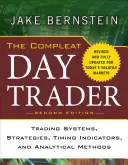 The Compleat Day Trader : Systèmes de trading, stratégies, indicateurs de timing et méthodes analytiques - The Compleat Day Trader: Trading Systems, Strategies, Timing Indicators, and Analytical Methods