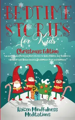 Histoires à dormir debout pour les enfants : Le monde de l'enfance et de l'adolescence : le monde de l'enfance et de l'adolescence : le monde de l'enfance et de l'adolescence Réduire - Bedtime Stories for Kids: Christmas Edition - Fun and Calming Christmas Short Stories for Kids, Children and Toddlers to Fall Asleep Fast! Reduc