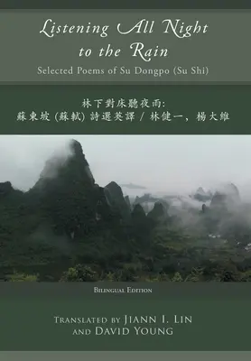 Écouter la pluie toute la nuit : poèmes choisis de Su Dongpo (Su Shi) - Listening All Night to the Rain: Selected Poems of Su Dongpo (Su Shi)
