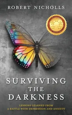 Survivre aux ténèbres : Leçons tirées d'une lutte contre la dépression et l'anxiété - Surviving the Darkness: Lessons learned from a battle with depression and anxiety