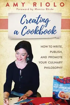 Créer un livre de cuisine : Comment écrire, publier et promouvoir votre philosophie culinaire - Creating a Cookbook: How to Write, Publish, and Promote Your Culinary Philosophy