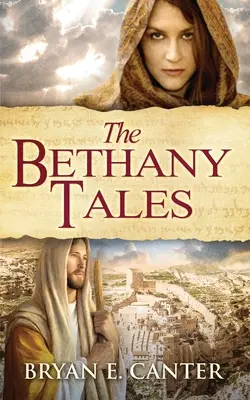 Les contes de Béthanie : Quatre histoires entrelacées de restauration et d'espoir - The Bethany Tales: Four Intertwined Stories of Restoration and Hope