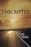 Sans texte : Partager l'Évangile au fil de la vie - Unscripted: Sharing the Gospel as Life Happens