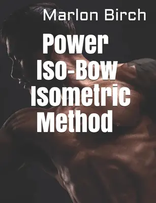 Méthode isométrique Power Iso-Bow - Power Iso-Bow Isometric Method