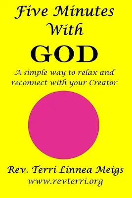 Cinq minutes avec Dieu : Un moyen simple de se détendre et de se reconnecter avec son Créateur - Five Minutes With God: A simple way to relax and reconnect with your Creator