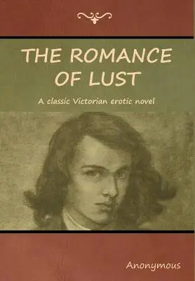 The Romance of Lust : un roman érotique classique de l'époque victorienne - The Romance of Lust: A classic Victorian erotic novel