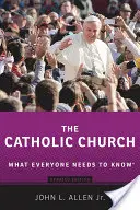 L'Église catholique : Ce que tout le monde doit savoir(r) - The Catholic Church: What Everyone Needs to Know(r)