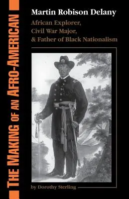 La formation d'un Afro-Américain : Martin Robison Delany, 1812-1885 - The Making of an Afro-American: Martin Robison Delany, 1812-1885