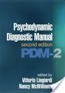 Manuel de diagnostic psychodynamique, deuxième édition : Pdm-2 - Psychodynamic Diagnostic Manual, Second Edition: Pdm-2