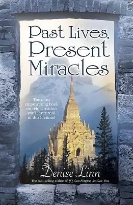 Vies antérieures, miracles actuels - Past Lives, Present Miracles