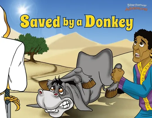 Sauvé par un âne : L'histoire de l'âne de Balaam - Saved by a Donkey: The story of Balaam's Donkey