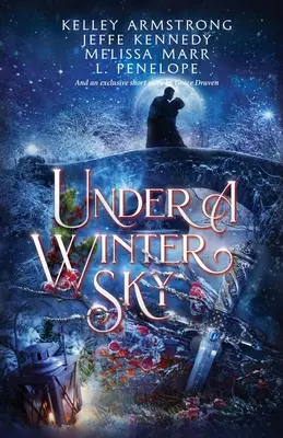 Sous un ciel d'hiver : une anthologie des fêtes de fin d'année - Under a Winter Sky: a Midwinter Holiday Anthology
