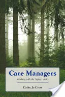 Care Managers : Travailler avec la famille vieillissante : Travailler avec la famille vieillissante - Care Managers: Working with the Aging Family: Working with the Aging Family