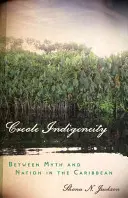 L'indigénéité créole - Creole Indigeneity