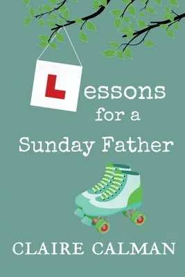 Leçons pour un père du dimanche - Lessons For A Sunday Father