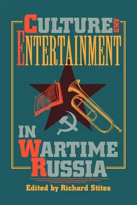 Culture et divertissement dans la Russie en temps de guerre - Culture and Entertainment in Wartime Russia