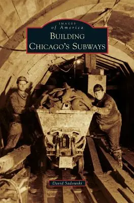Construire les métros de Chicago - Building Chicago's Subways
