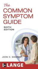 Le guide des symptômes courants, sixième édition - The Common Symptom Guide, Sixth Edition