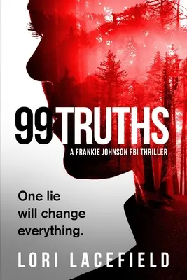 99 Vérités : Un roman de Frankie Johnson, profileur local du FBI - 99 Truths: A Frankie Johnson FBI Local Profiler Novel