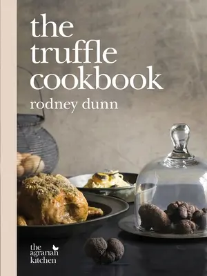 Le livre de cuisine de la truffe - The Truffle Cookbook