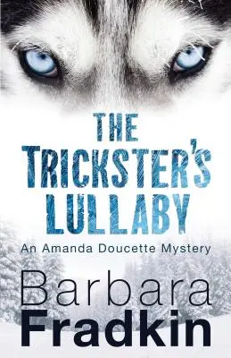 La berceuse du Trickster : Un mystère d'Amanda Doucette - The Trickster's Lullaby: An Amanda Doucette Mystery