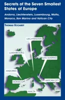 Les secrets des sept plus petits États d'Europe : Andorre, Liechtenstein, Luxembourg, Malte, Monaco, Saint-Marin et Vatican - Secrets of the Seven Smallest States of Europe: Andorra, Liechtenstein, Luxembourg, Malta, Monaco, San Marino and Vatican City