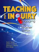 Teaching for Inquiry : Engager l'apprenant à l'intérieur - Teaching for Inquiry: Engaging the Learner Within