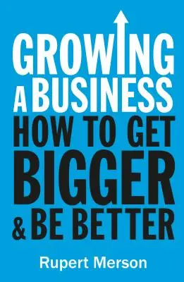 Développer une entreprise : Stratégies pour les dirigeants et les entrepreneurs - Growing a Business: Strategies for Leaders & Entrepreneurs