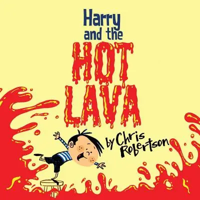 Harry et la lave chaude - Harry and the Hot Lava