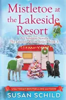 Le gui au bord du lac : The Lakeside Resort Series Book 3 - Mistletoe at the Lakeside Resort: The Lakeside Resort Series Book 3