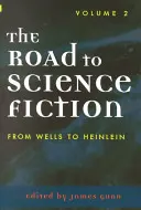 Le chemin de la science-fiction : De Wells à Heinlein, Volume 2 - The Road to Science Fiction: From Wells to Heinlein, Volume 2