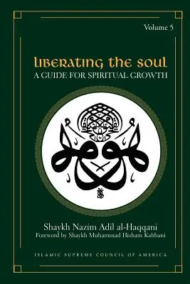 Libérer l'âme : un guide pour la croissance spirituelle, volume cinq - Liberating the Soul: A Guide for Spiritual Growth, Volume Five